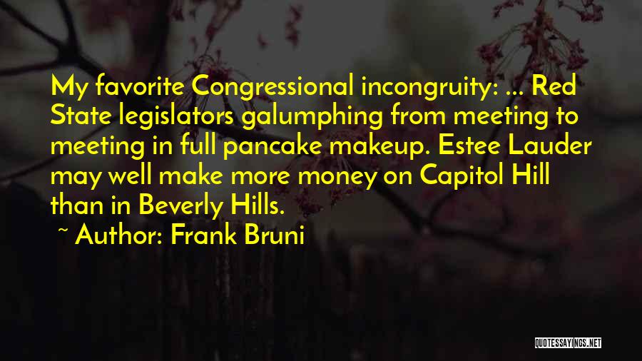 Legislators Quotes By Frank Bruni