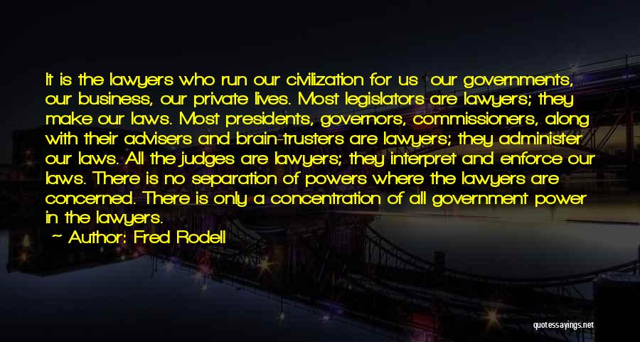 Legislators Quotes By Fred Rodell