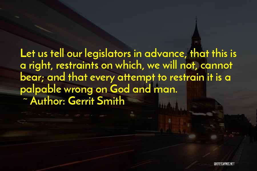 Legislators Quotes By Gerrit Smith