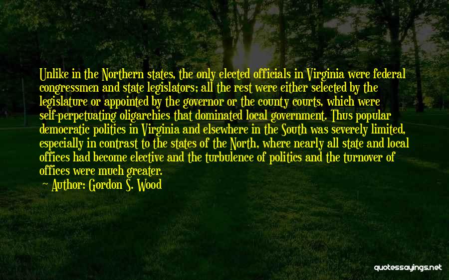 Legislators Quotes By Gordon S. Wood