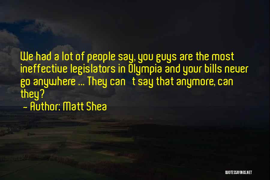 Legislators Quotes By Matt Shea