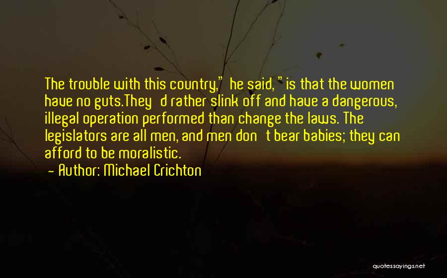 Legislators Quotes By Michael Crichton