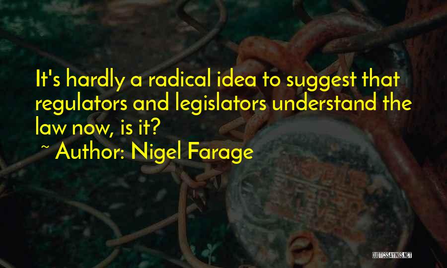 Legislators Quotes By Nigel Farage