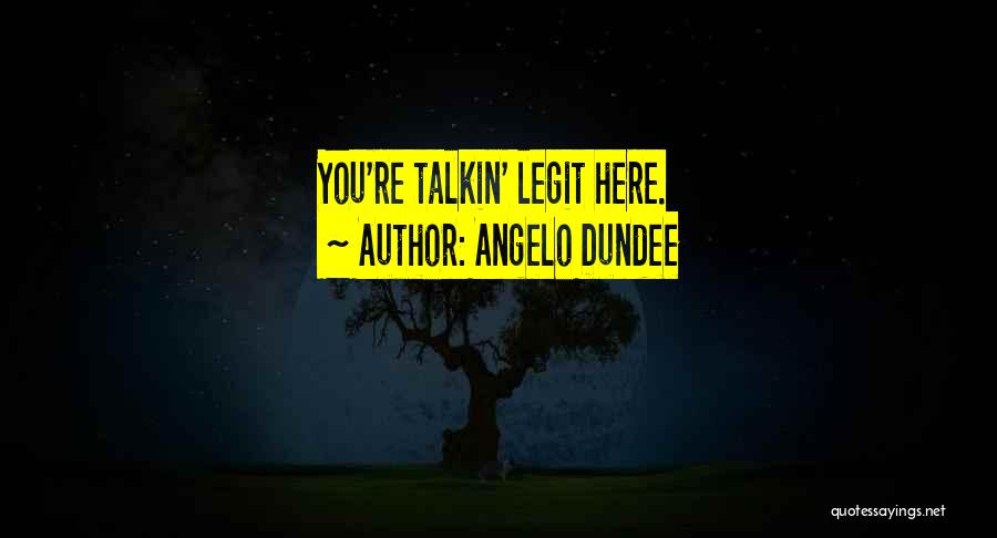 Legit Quotes By Angelo Dundee