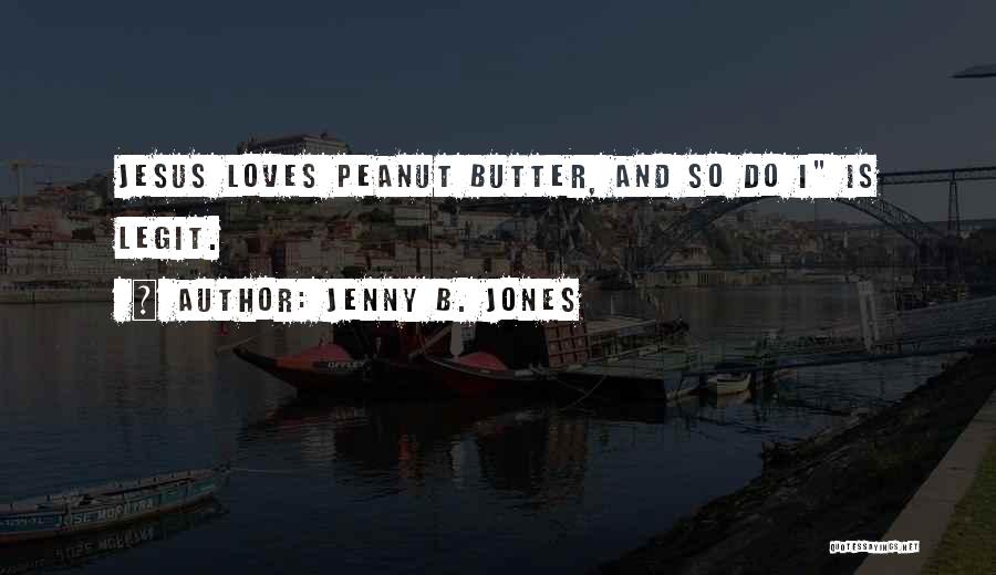 Legit Quotes By Jenny B. Jones