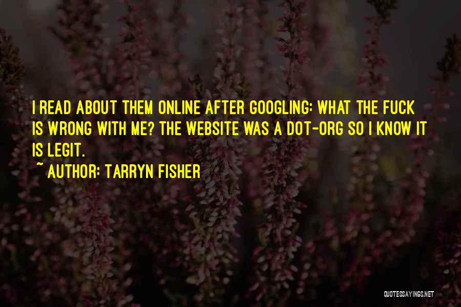 Legit Quotes By Tarryn Fisher