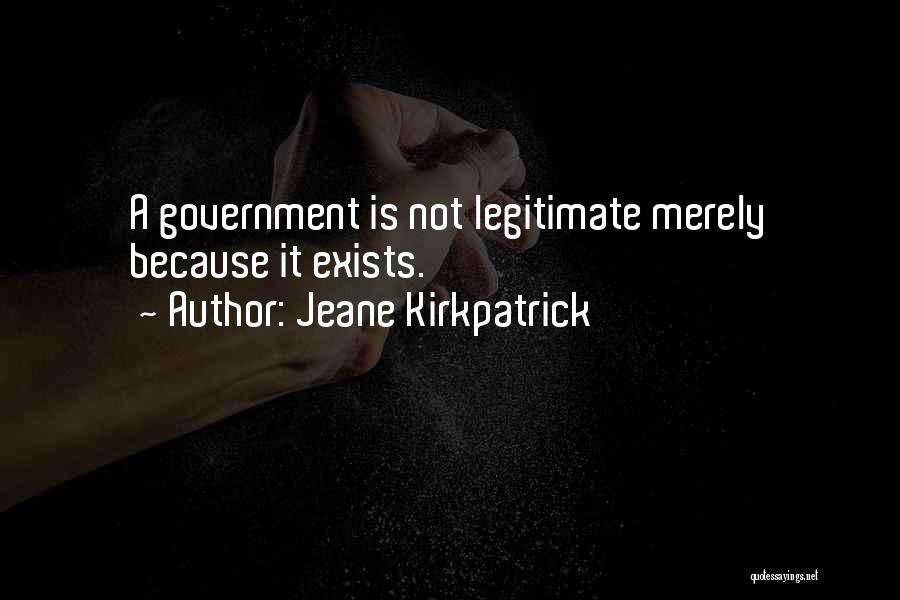 Legitimate Government Quotes By Jeane Kirkpatrick
