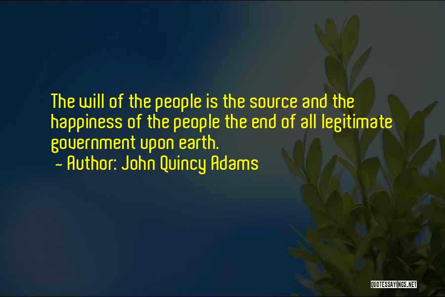 Legitimate Government Quotes By John Quincy Adams