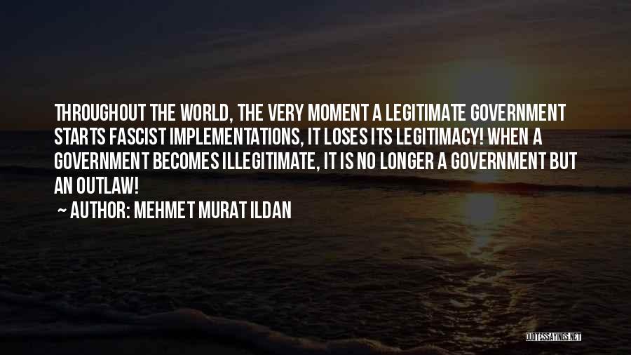 Legitimate Government Quotes By Mehmet Murat Ildan