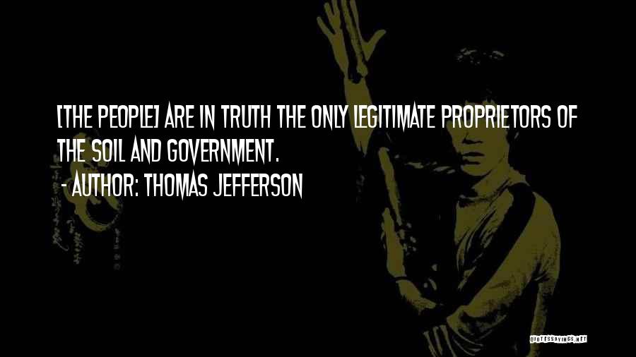 Legitimate Government Quotes By Thomas Jefferson