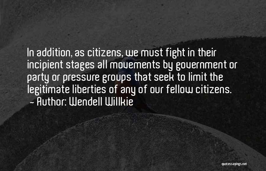 Legitimate Government Quotes By Wendell Willkie