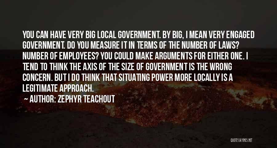 Legitimate Government Quotes By Zephyr Teachout
