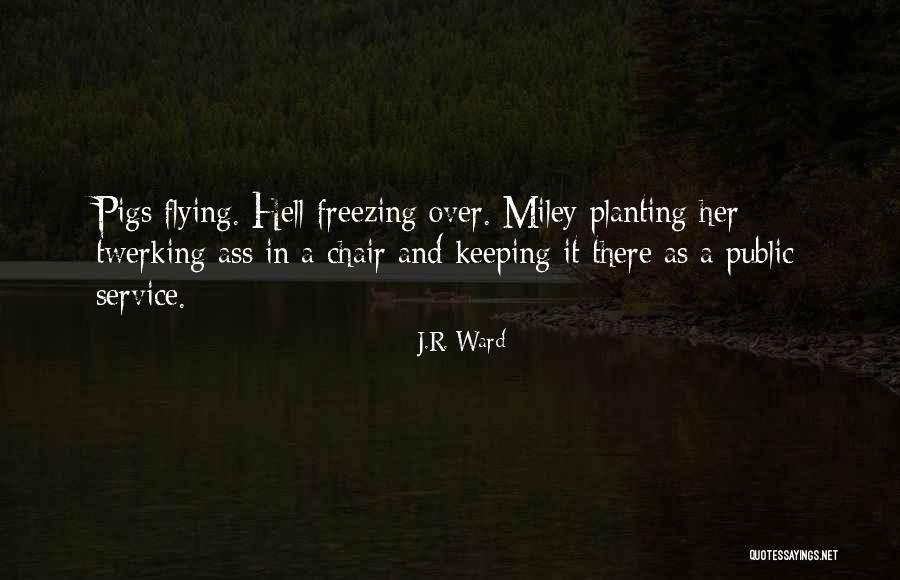 Legitimidade Ad Quotes By J.R. Ward Legitimidade Ad Quotes By J.R. Ward