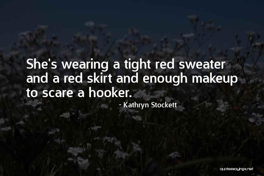 Legitimizes And Empowers Quotes By Kathryn Stockett Legitimizes And Empowers Quotes By Kathryn Stockett