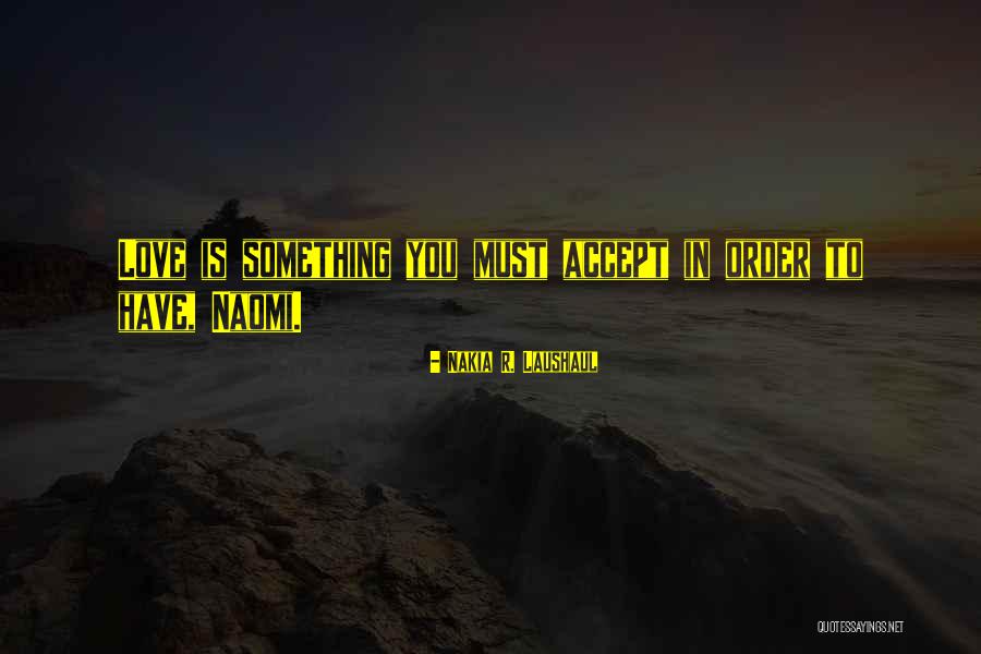 Legitmacy Quotes By Nakia R. Laushaul Legitmacy Quotes By Nakia R. Laushaul