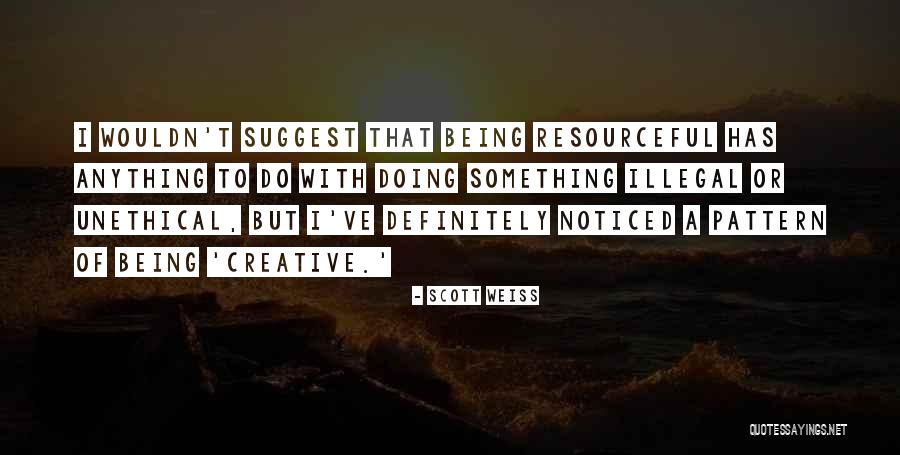 Legittima Offesa Quotes By Scott Weiss