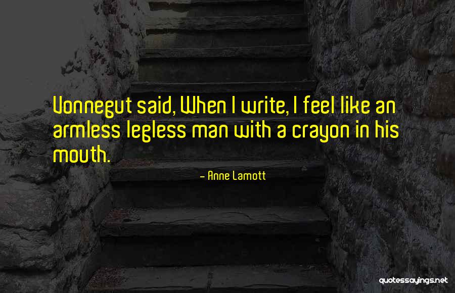 Legless Quotes By Anne Lamott