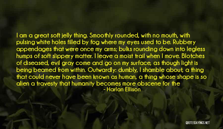 Legless Quotes By Harlan Ellison Legless Quotes By Harlan Ellison