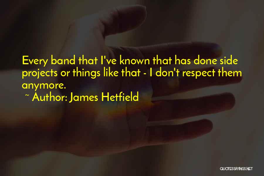 Leglise Shalom Quotes By James Hetfield