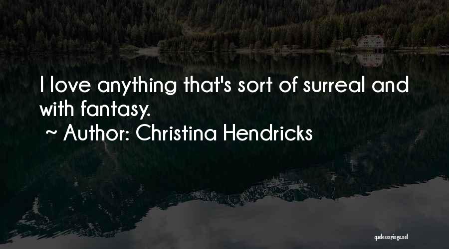 Legong Restaurant Quotes By Christina Hendricks