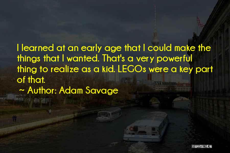 Legos Quotes By Adam Savage