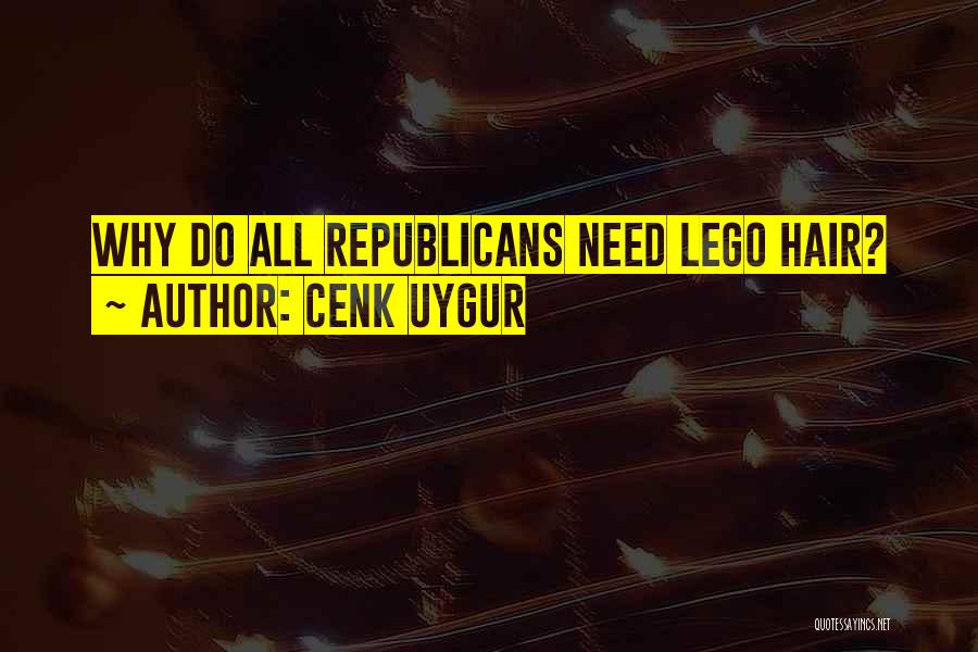 Legos Quotes By Cenk Uygur