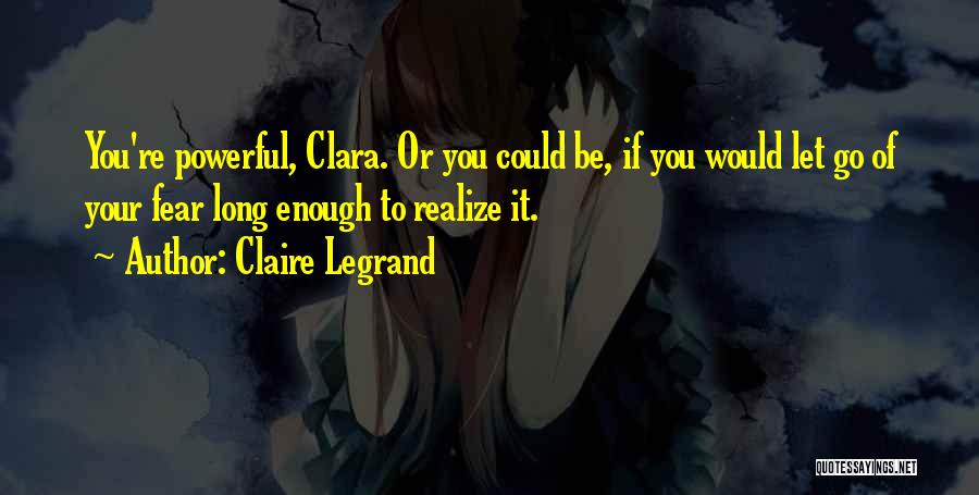 Legrand Quotes By Claire Legrand