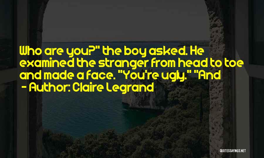 Legrand Quotes By Claire Legrand