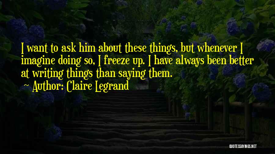 Legrand Quotes By Claire Legrand