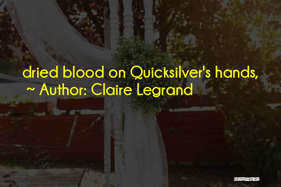 Legrand Quotes By Claire Legrand