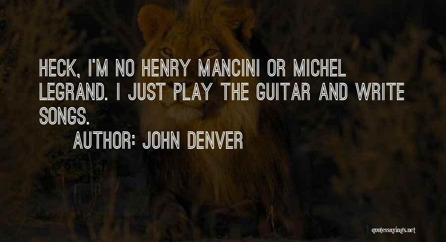 Legrand Quotes By John Denver
