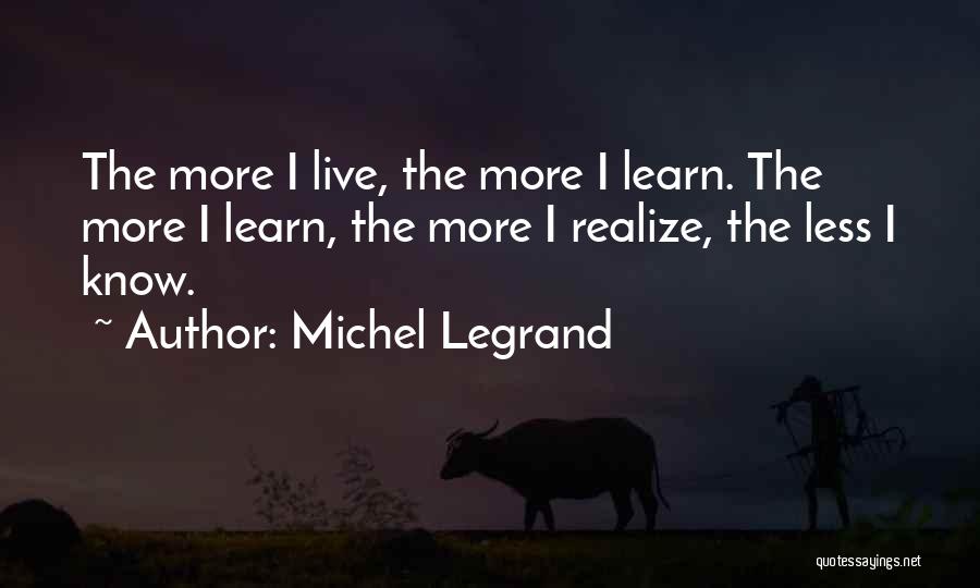 Legrand Quotes By Michel Legrand