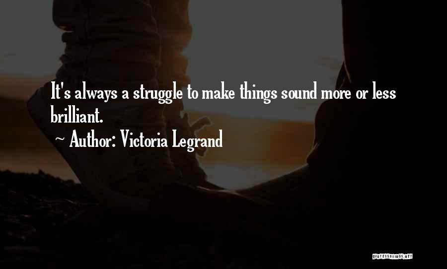 Legrand Quotes By Victoria Legrand