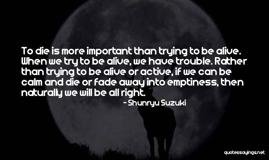 Legresley Obituary Quotes By Shunryu Suzuki Legresley Obituary Quotes By Shunryu Suzuki