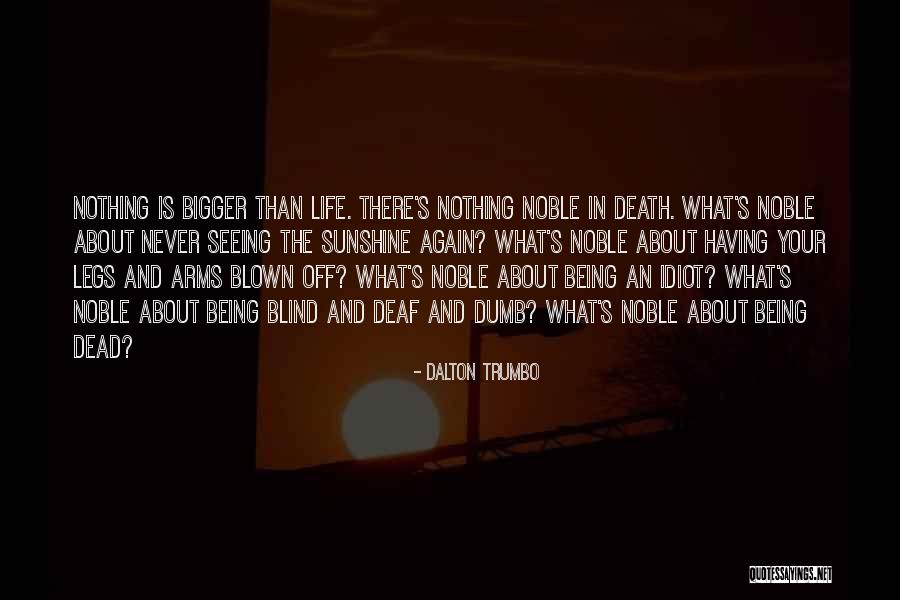 Legs And Life Quotes By Dalton Trumbo Legs And Life Quotes By Dalton Trumbo