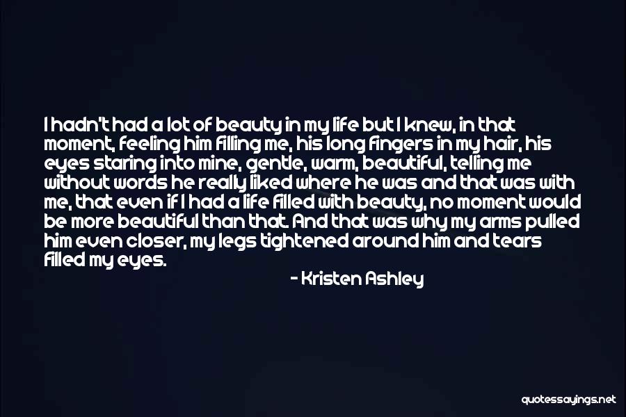 Legs And Life Quotes By Kristen Ashley Legs And Life Quotes By Kristen Ashley