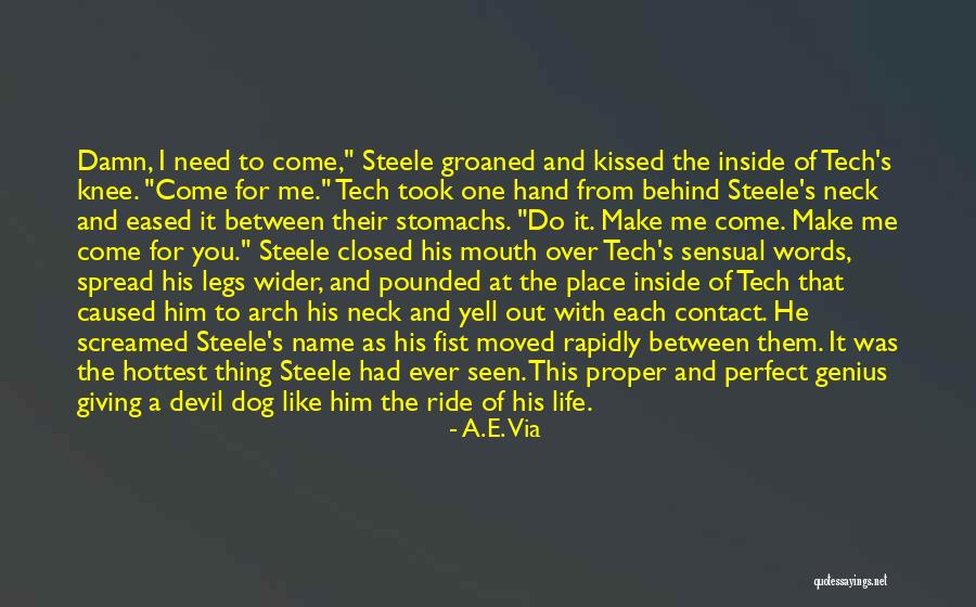Legs Closed Quotes By A.E. Via Legs Closed Quotes By A.E. Via