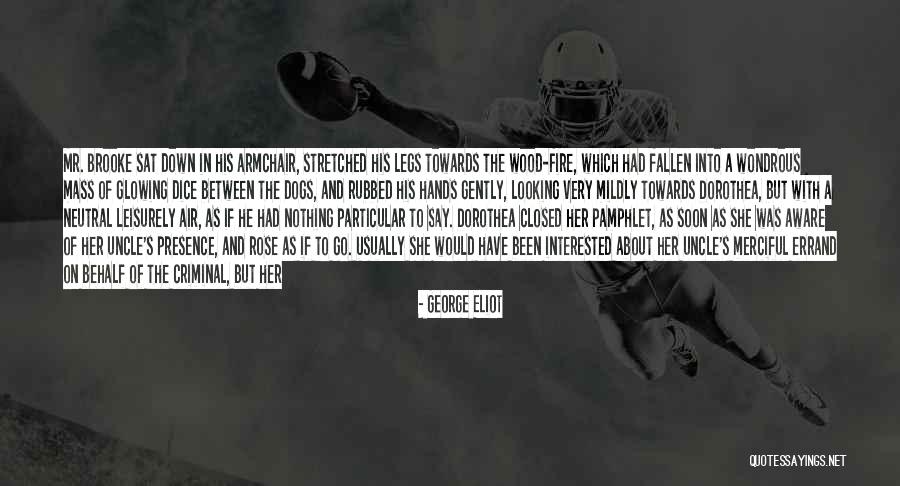 Legs Closed Quotes By George Eliot Legs Closed Quotes By George Eliot