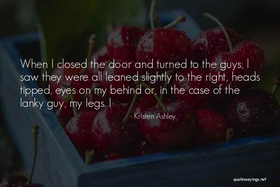 Legs Closed Quotes By Kristen Ashley Legs Closed Quotes By Kristen Ashley