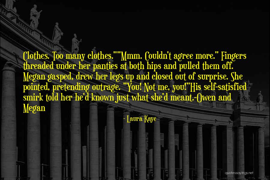 Legs Closed Quotes By Laura Kaye Legs Closed Quotes By Laura Kaye