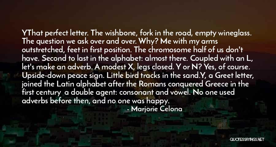 Legs Closed Quotes By Marjorie Celona Legs Closed Quotes By Marjorie Celona