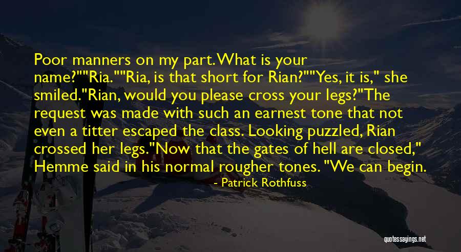 Legs Closed Quotes By Patrick Rothfuss Legs Closed Quotes By Patrick Rothfuss