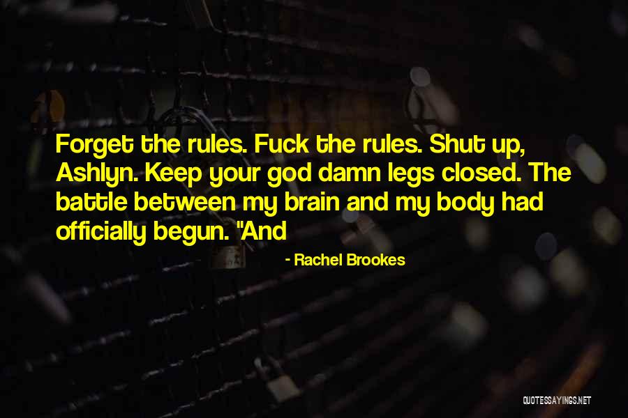 Legs Closed Quotes By Rachel Brookes Legs Closed Quotes By Rachel Brookes