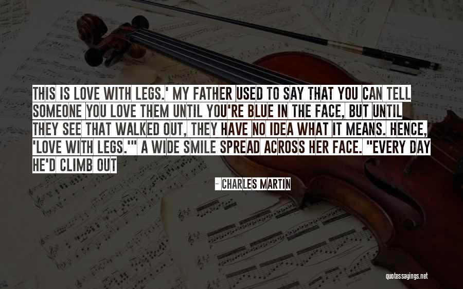 Legs Day Quotes By Charles Martin