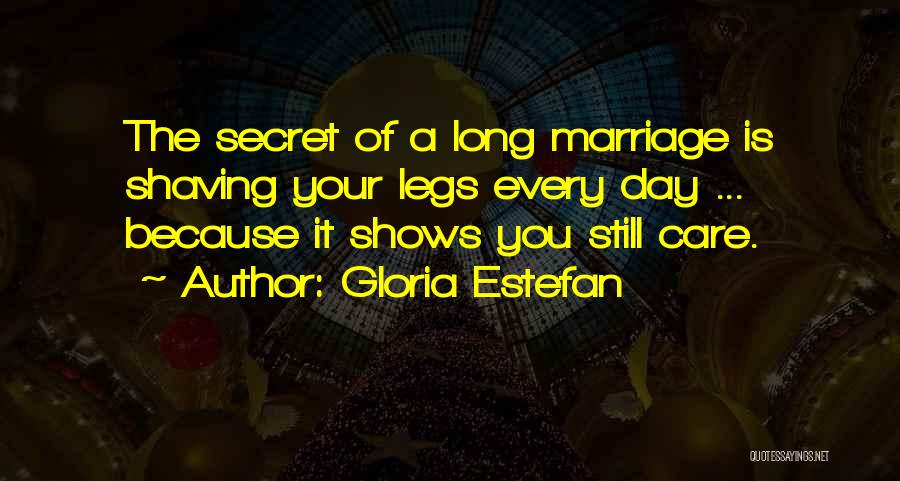 Legs Day Quotes By Gloria Estefan
