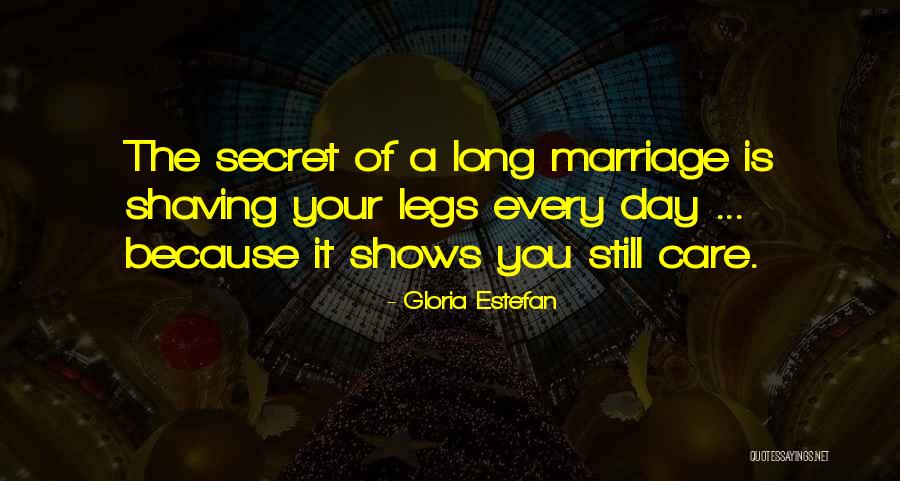 Legs Day Quotes By Gloria Estefan Legs Day Quotes By Gloria Estefan