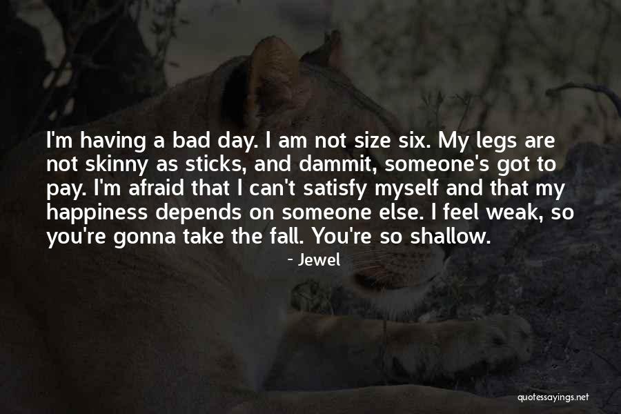 Legs Day Quotes By Jewel