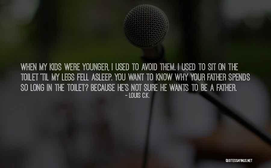 Legs Day Quotes By Louis C.K. Legs Day Quotes By Louis C.K.