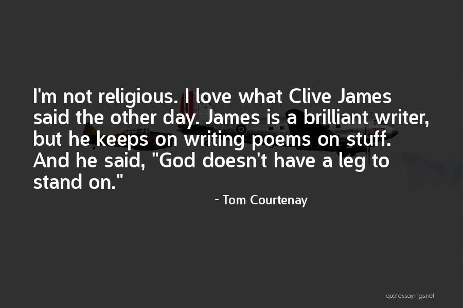 Legs Day Quotes By Tom Courtenay