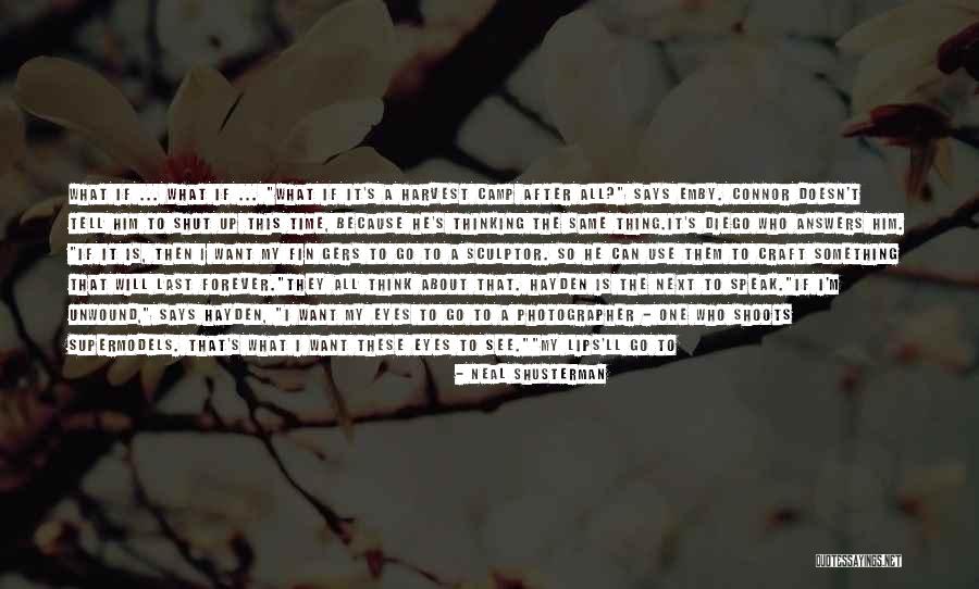 Legs Forever Quotes By Neal Shusterman Legs Forever Quotes By Neal Shusterman